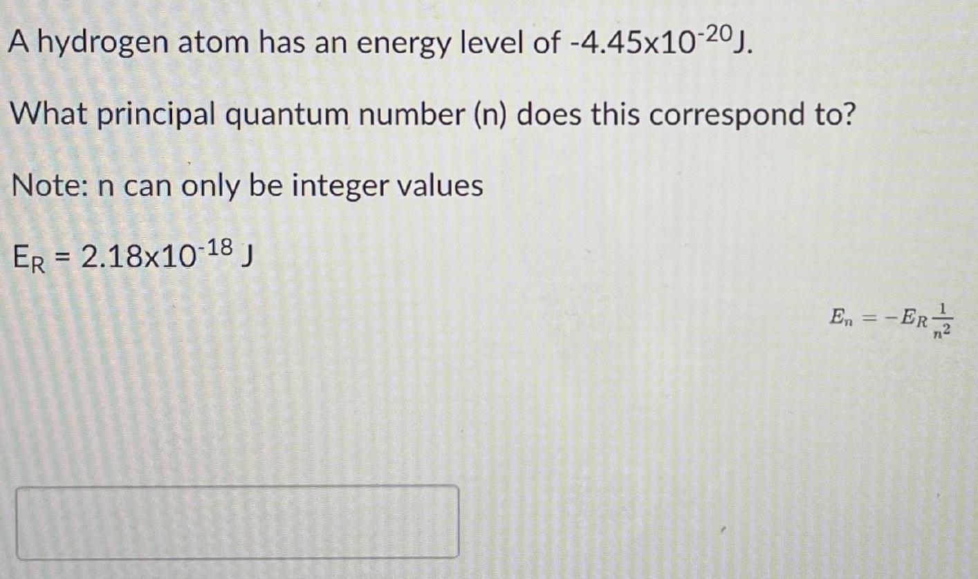 Solved A hydrogen atom has an energy level of −4.45×10−20 J | Chegg.com