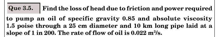 Solved Que 3.5. Find The Loss Of Head Due To Friction And | Chegg.com