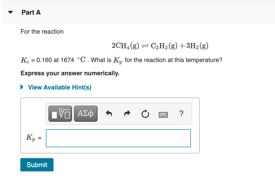 Solved Part A For the reaction 2CH4 g C2H2 g 3H2 g Kc