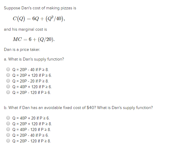 Solved Suppose Dan S Cost Of Making Pizzas Is C Q 6q Chegg Com