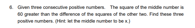 Solved 6. Given three consecutive positive numbers. The | Chegg.com