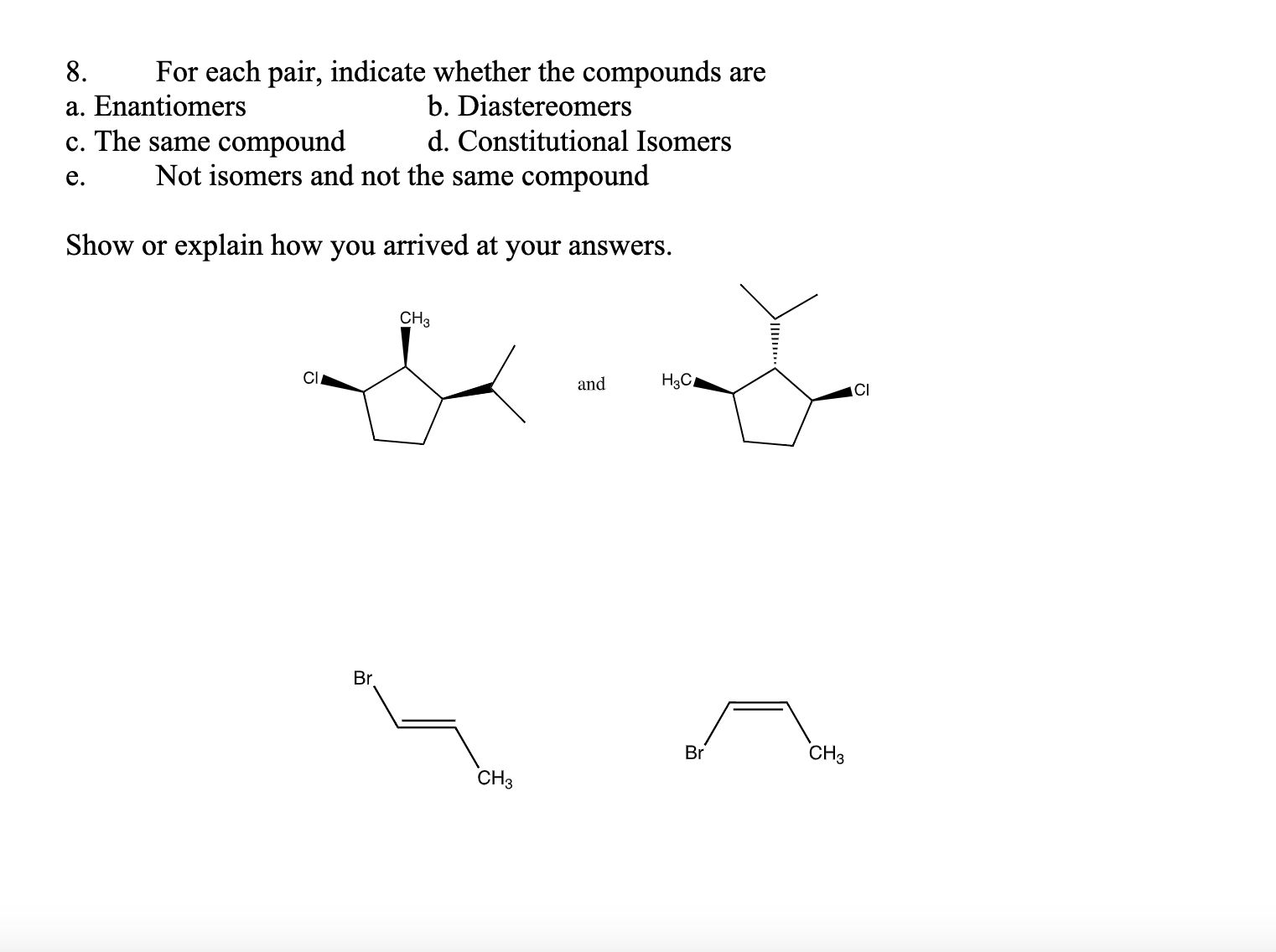 Solved 8. For each pair, indicate whether the compounds are | Chegg.com