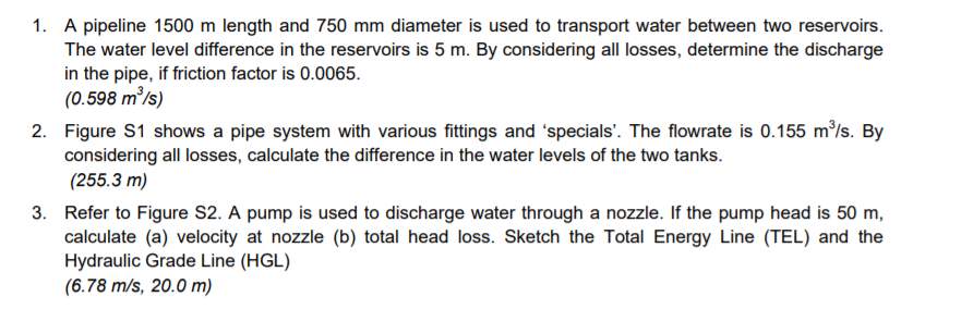 Solved 1. A pipeline 1500 m length and 750 mm diameter is | Chegg.com