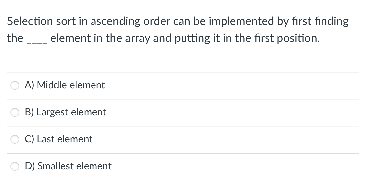 Solved Selection sort in ascending order can be implemented | Chegg.com