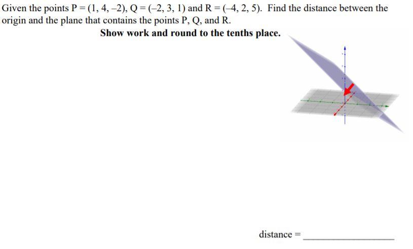 Solved Given The Points P=(1,4,-2), Q =(-2, 3, 1) And R=(-4, | Chegg.com