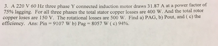 Solved A 220 V 60 Hz three phase Y connected induction motor | Chegg.com