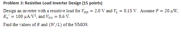 Solved Problem 3: Resistive Load Inverter Design (15 points) | Chegg.com