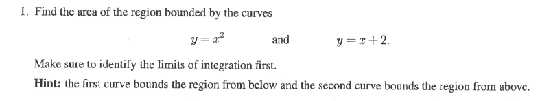 Solved 1. Find the area of the region bounded by the curves | Chegg.com