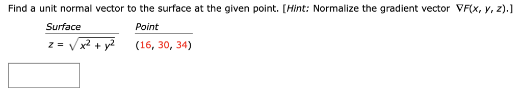 Solved Find a unit normal vector to the surface at the given | Chegg.com