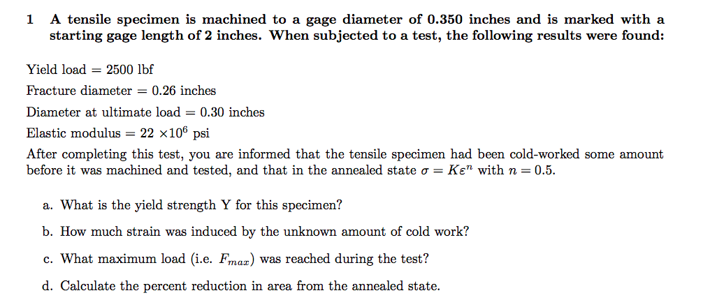 Solved 1 A tensile specimen is machined to a gage diameter | Chegg.com