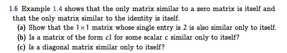 Solved 1.6 Example 1.4 shows that the only matrix similar to | Chegg.com