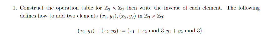 Solved 1. Construct the operation table for Z3×Z3 then write | Chegg.com