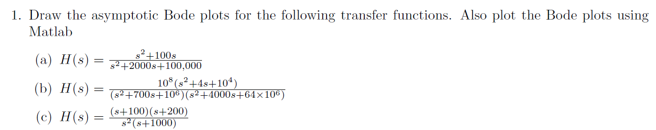 Solved 1. Draw the asymptotic Bode plots for the following | Chegg.com