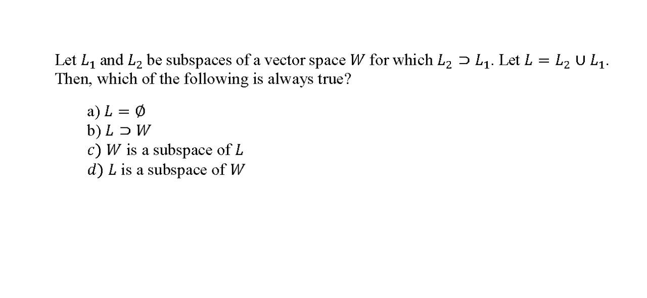 Solved Let L1 and Ly be subspaces of a vector space W for | Chegg.com