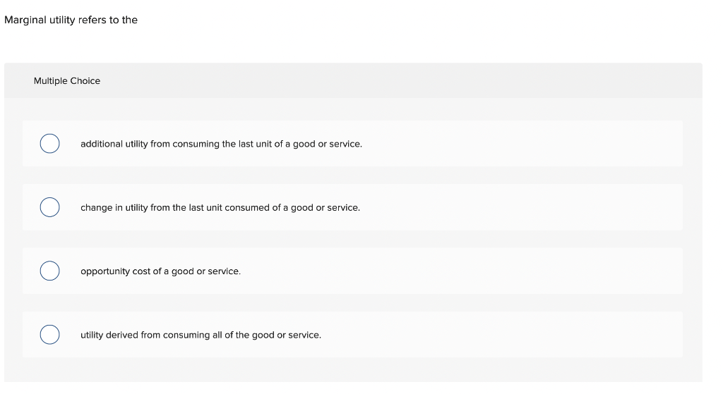 Solved Marginal utility refers to the Multiple Choice | Chegg.com