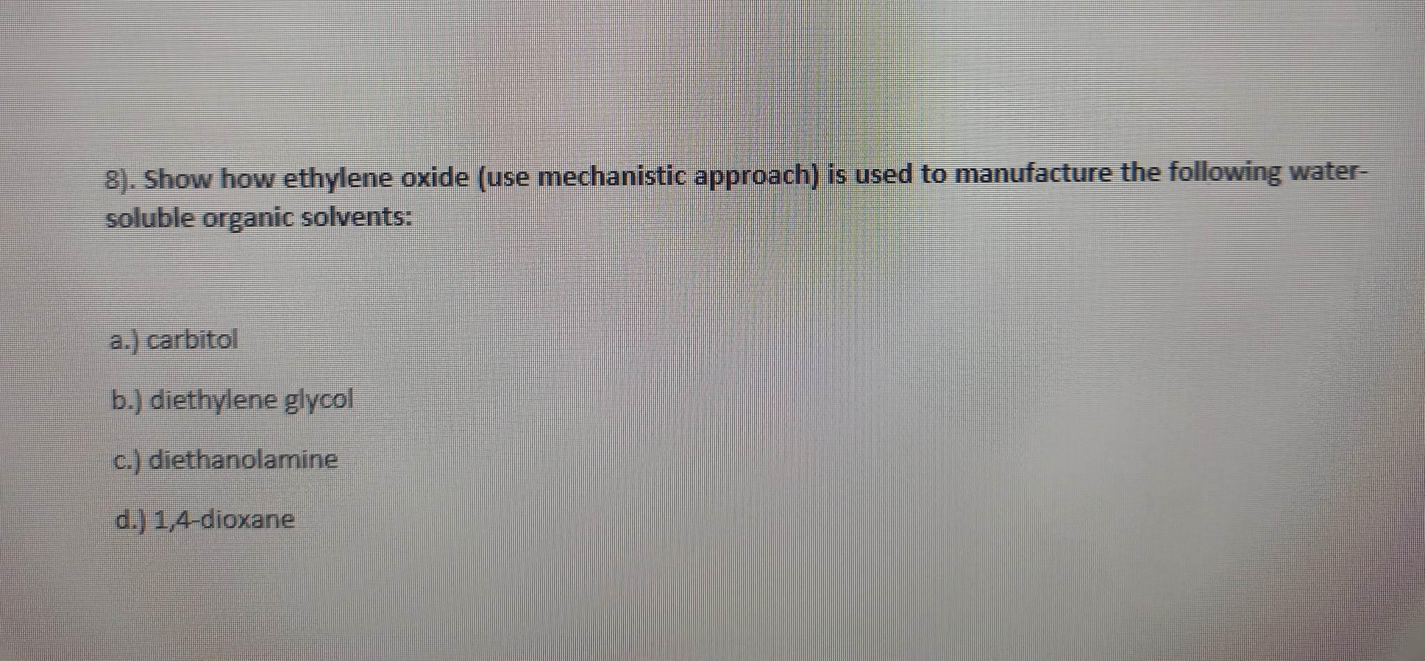 Solved 8). Show how ethylene oxide (use mechanistic | Chegg.com