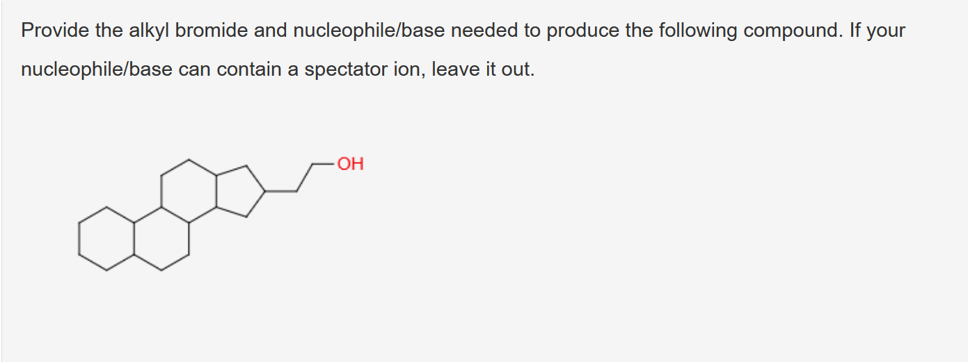 Solved Provide the alkyl bromide and nucleophile/base needed