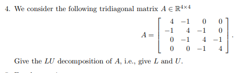 Lua Triagonal Matrix Solved 4. We consider the following tridiagonal matrix A E | Chegg.com