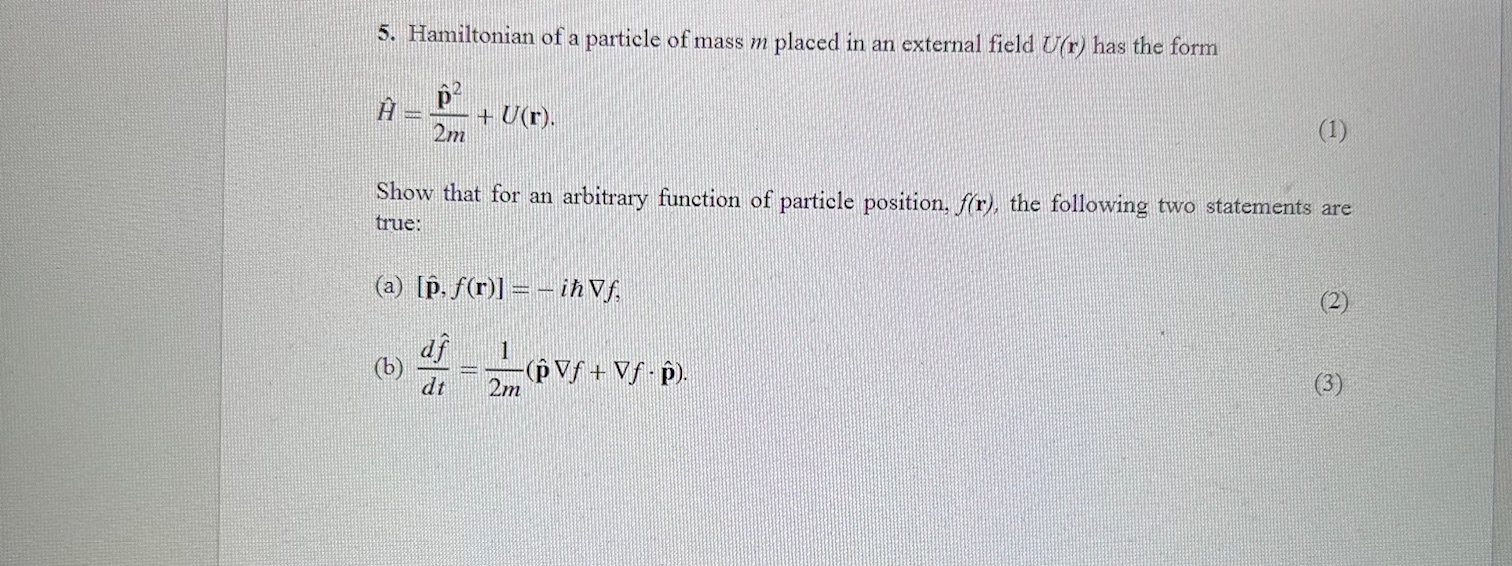 Solved 5. Hamiltonian of a particle of mass m placed in an | Chegg.com