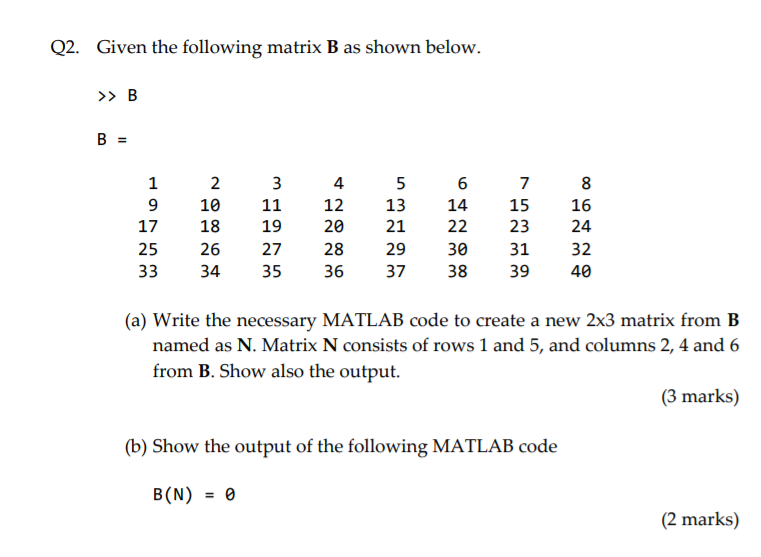 Solved Q2. Given The Following Matrix B As Shown Below. >> B | Chegg.com