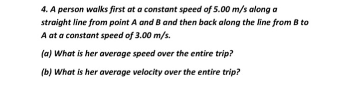 Solved 4. A person walks first at a constant speed of 5.00 | Chegg.com