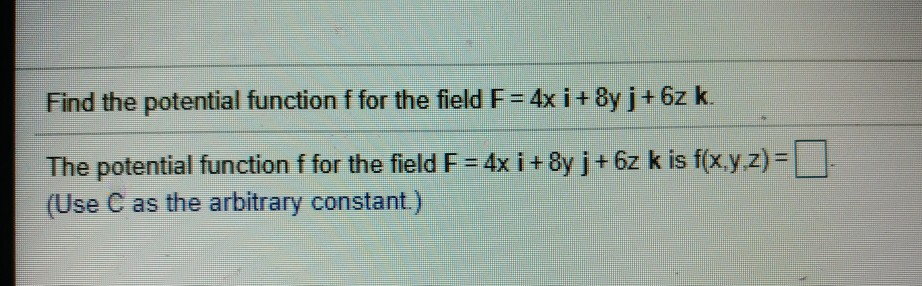 Solved Find the potential function f for the field F = 4x i | Chegg.com