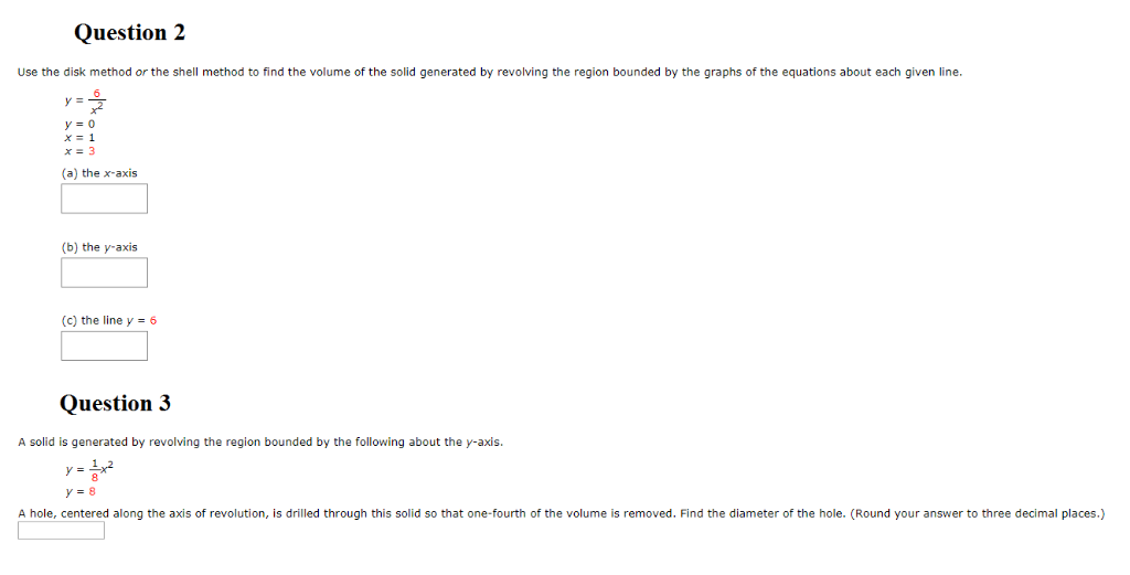 Solved Question 2 Use the disk method or the shell method to