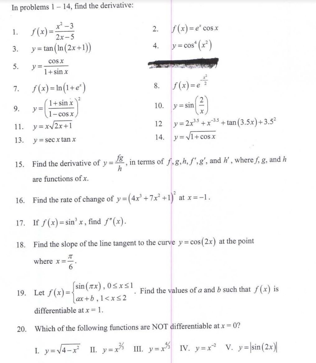 In problems \( 1-14 \), find the derivative: 1. \( f(x)=\frac{x^{2}-3}{2 x-5} \) 2. \( f(x)=e^{x} \cos x \) 3. \( y=\tan (\ln