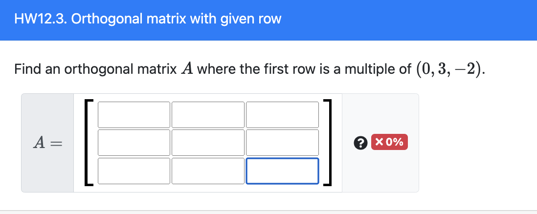 Solved HW12.3. Orthogonal matrix with given row Find an Chegg