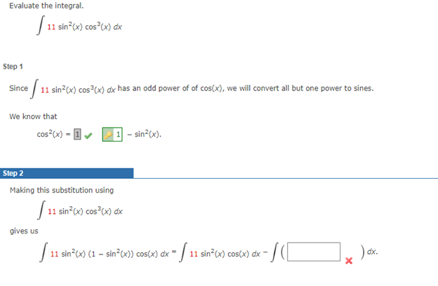 Solved Evaluate the integral. ∫11sin2(x)cos3(x)dx Step 1 | Chegg.com