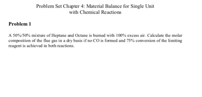 Solved Problem Set Chapter 4: Material Balance for Single | Chegg.com