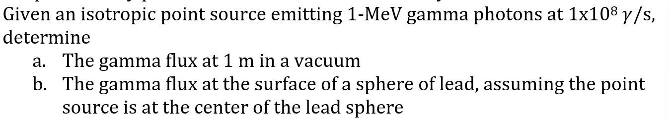 Solved Given an isotropic point source emitting 1-MeV gamma | Chegg.com