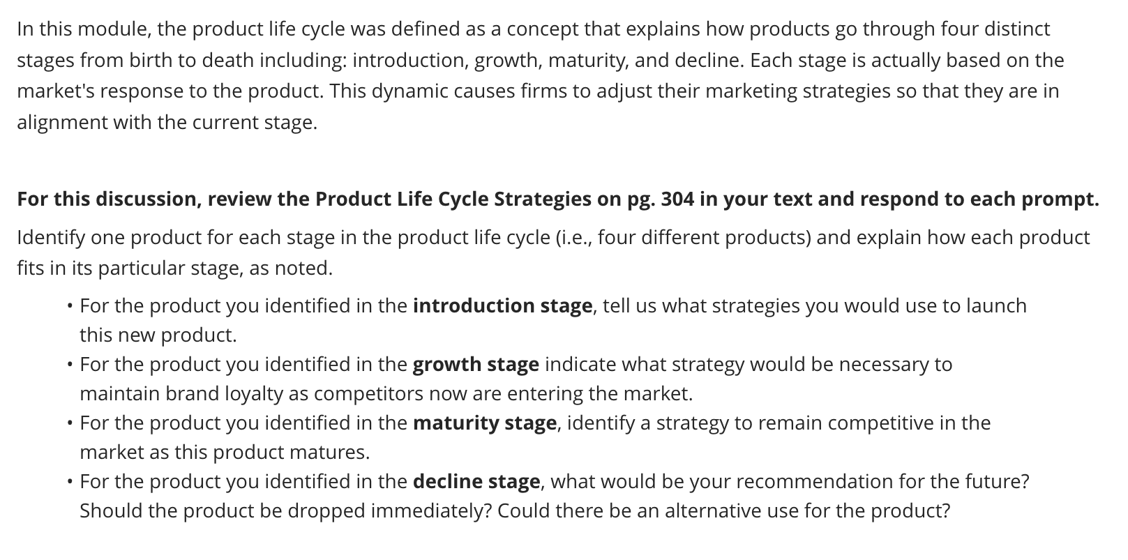 In this module, the product life cycle was defined as a concept that explains how products go through four distinct stages fr