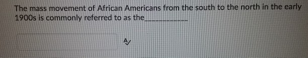 Solved The mass movement of African Americans from the south | Chegg.com