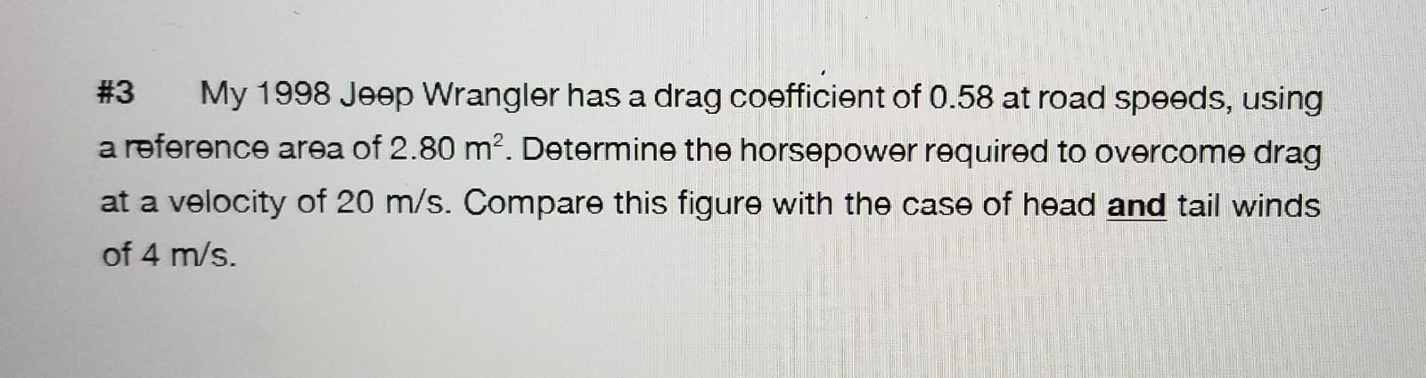 Solved #3 My 1998 Jeep Wrangler has a drag coefficient of 