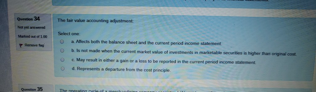Solved Question 34 The fair value accounting adjustment: Not | Chegg.com