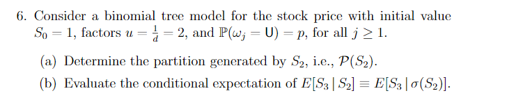 Solved 6. Consider a binomial tree model for the stock price | Chegg.com