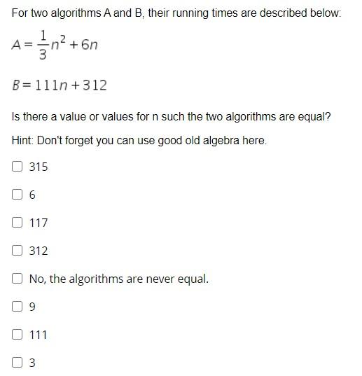 Solved For two algorithms A and B, their running times are | Chegg.com