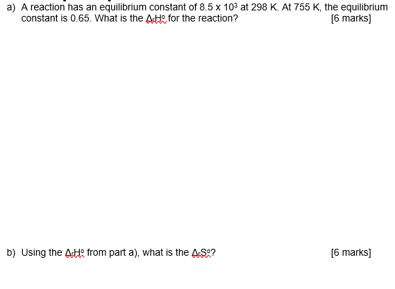 Solved a) A reaction has an equilibrium constant of 8.5 x | Chegg.com