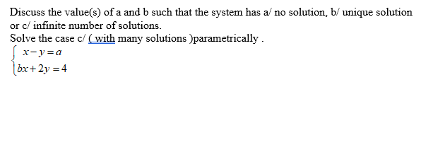 Solved Discuss The Value(s) Of A And B Such That The System | Chegg.com