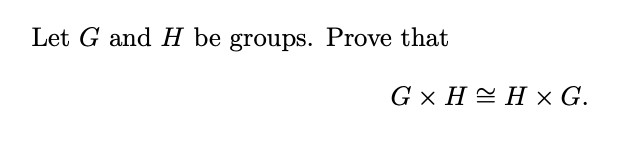 Solved Let G And H Be Groups. Prove That G XHH XG. | Chegg.com