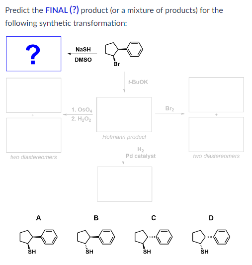 Solved Predict the FINAL (?) product (or a mixture of