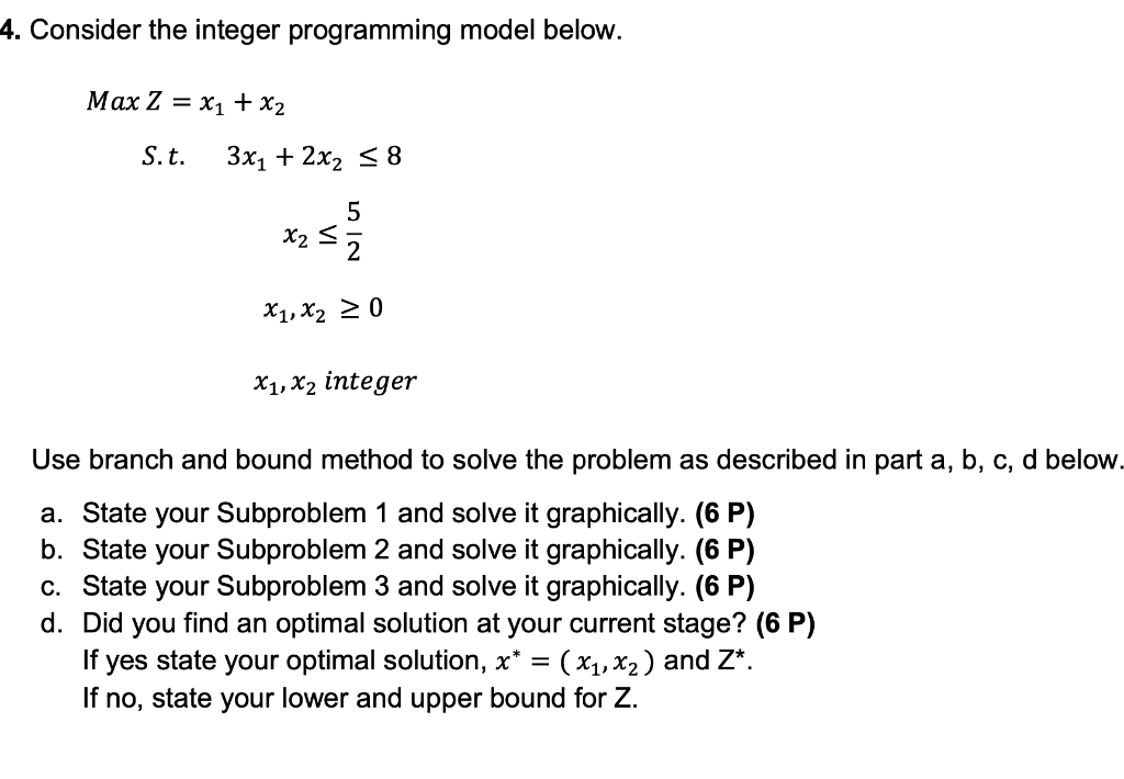 Solved 4. Consider the integer programming model below. Max | Chegg.com