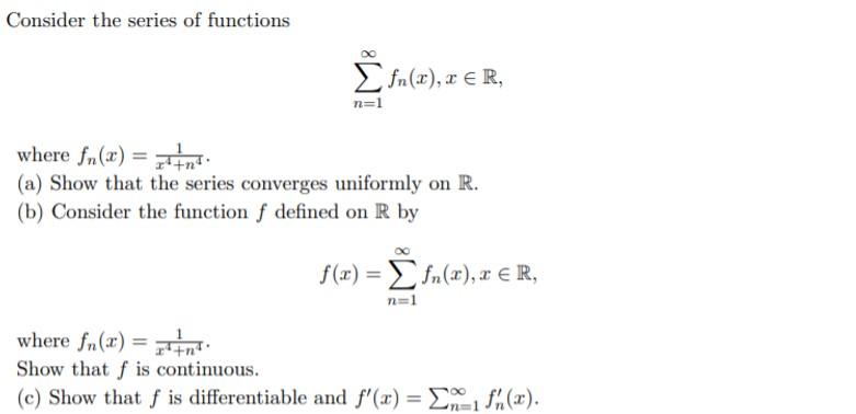 Solved Consider the series of functions fn(x), 2 ER, n=1 | Chegg.com