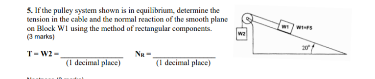 Solved 5. If the pulley system shown is in equilibrium, | Chegg.com