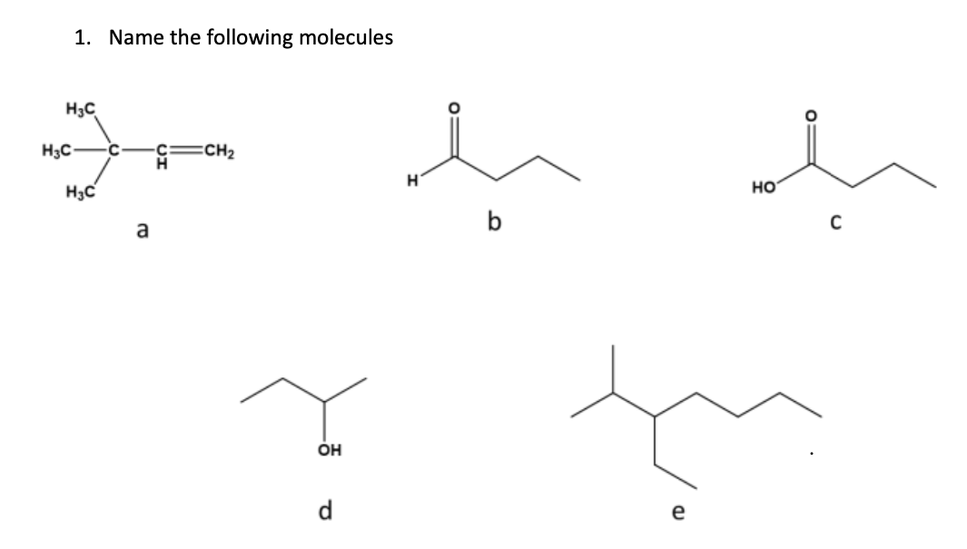 1. Name the following molecules b C | Chegg.com