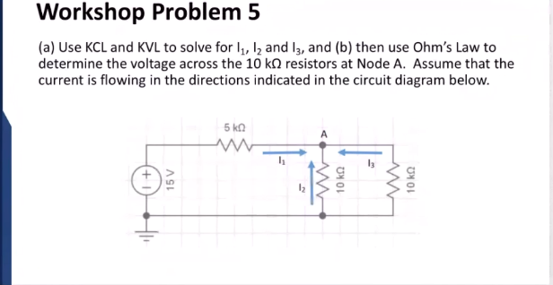 Solved Workshop Problem 5 (a) Use KCL and KVL to solve for | Chegg.com