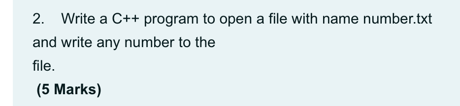 Solved 2. Write a C++ program to open a file with name | Chegg.com