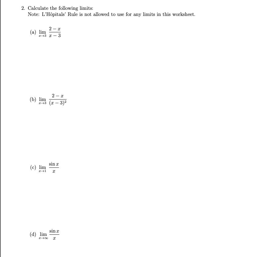 Solved 2. Calculate the following limits: Note: L'Hôpitals' | Chegg.com