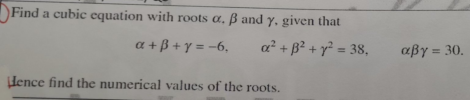 Solved Find a cubic equation with roots α,β ﻿and γ, ﻿given | Chegg.com